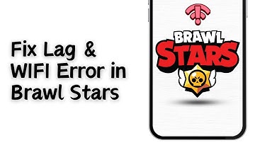 How To Fix Lag & WIFI Error in Brawl Stars | 2024 Updated