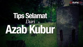 Ceramah Agama Islam: Tips Selamat Dari Azab Kubur - Ustadz Dr. Sofyan Fuad Baswedan, M.A.