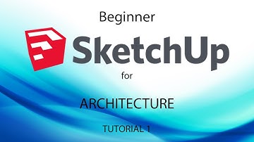 Learn SketchUp for Architecture - Tutorial 1 of 3