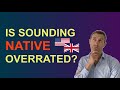 Perfect accent? Here’s what actually matters