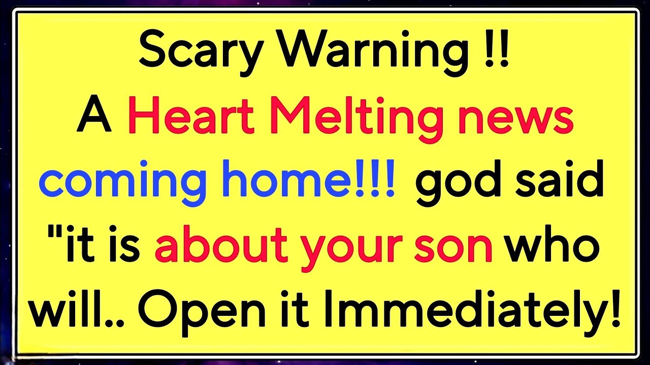 Scary Warning !! A Heart Melting news coming home!!! god said 