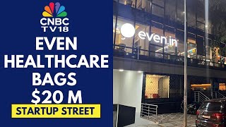 Even Healthcare haalt $20 miljoen aan nieuwe financiering op | Startup Street