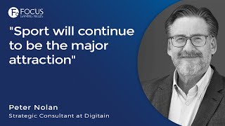 "Sport will continue to be the major attraction" - Peter Nolan, Strategic Consultant at Digitain