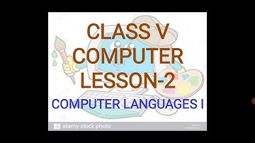 CLASS V, COMPUTER, LESSON-2, COMPUTER LANGUAGES-1