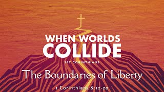 The Boundaries of Liberty | 1 Corinthians 6:12-20 | FBC Mount Pleasant, TX | Sermons