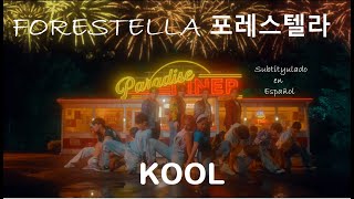 KOOL - Forestella - 포레스텔라 – 가사 - Subtitulos en Español – English Lyrics