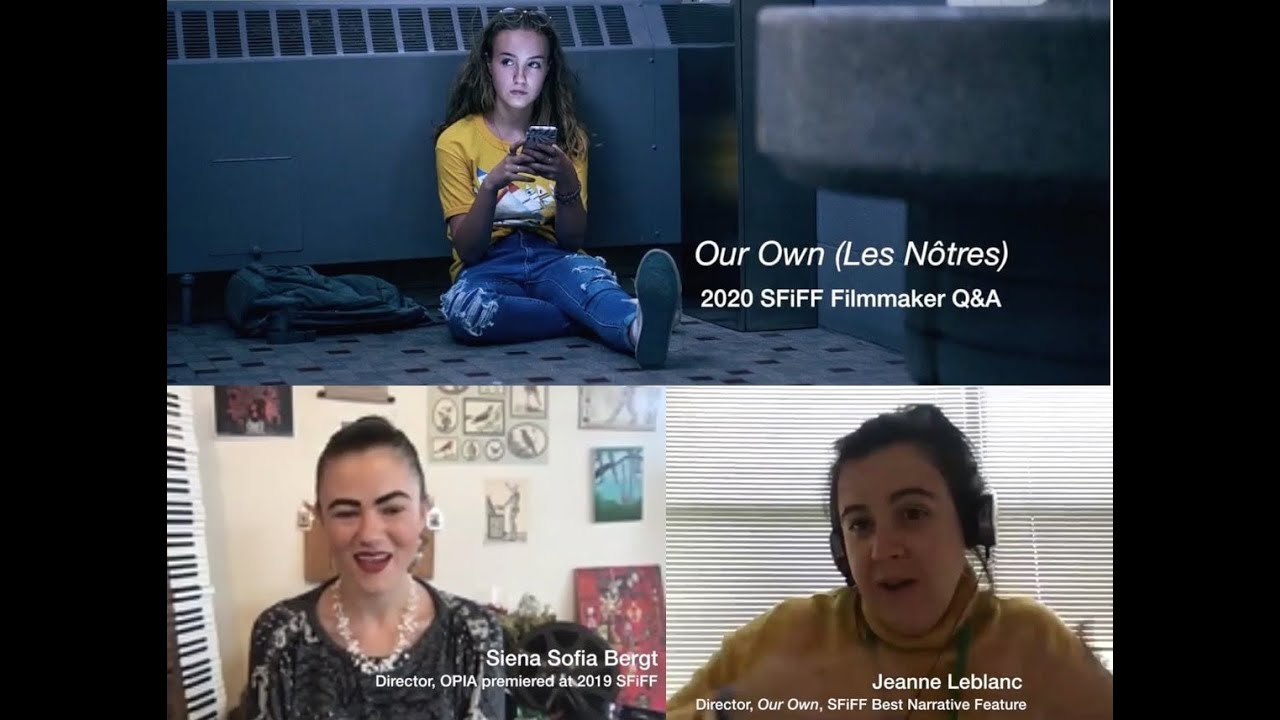 Filmmaker Q&A with Jeanne Leblanc, director of 2020 SFiFF Best Narrative Feature "Our Own"