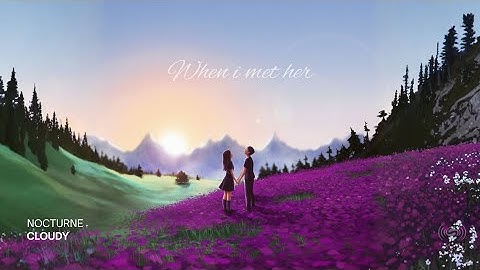 Thumbnail of When I met her - (Official Music)