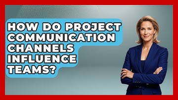 How Do Project Communication Channels Influence Teams? - The Project Manager Toolkit