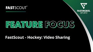 FastScout Hockey Feature Focus: Video Sharing