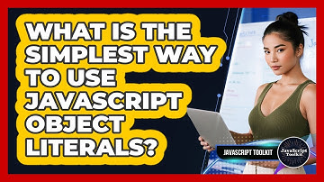 What Is The Simplest Way To Use JavaScript Object Literals? - JavaScript Toolkit