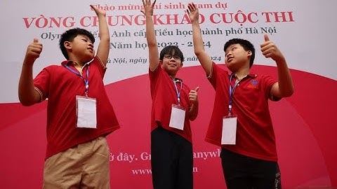 Vòng chung khảo kỳ thi Olympic tiếng Anh Tiểu học Tp. Hà Nội năm học 2023-2024
