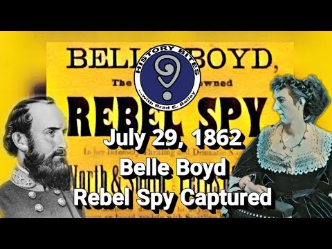 July 29, 1862 ~ Confederate Spy Belle Boyd Caught