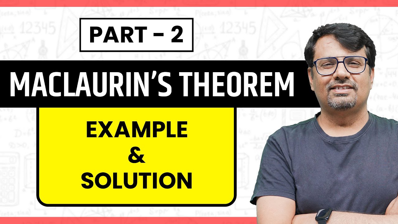 Maclaurin Series | Maclaurin Theorem | Example & Solutions | Part-II ...