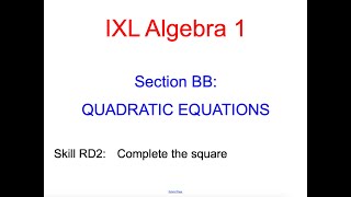 IXL BB.9 Algebra 1 Complete the square (RD2)