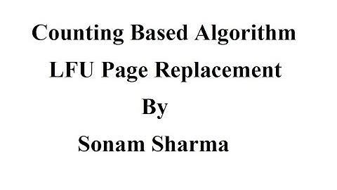 Counting Based Algorithm   Least Frequently Used