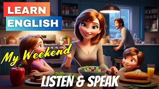 My Weekend | Improve English Skills | English Listening & Speaking Practice