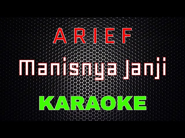 Arief - Manisnya Janji [Karaoke] | LMusical class=