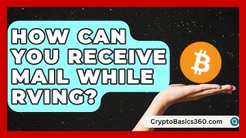 How Can You Receive Mail While RVing? | Road Trip Tour Guide