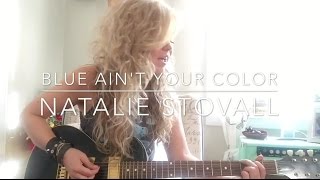 Natalie Stovall - "Blue Ain't Your Color" & "Like I'm Gonna Lose You" Mash-Up chords