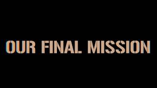 Our Final Mission