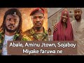 INNALILLAHI MIYAKE FARUWA TSAKANIN SU KUZO KU KALLA DON SANIN GASKIYA ABALE SOJABOY AMINU JTOWN