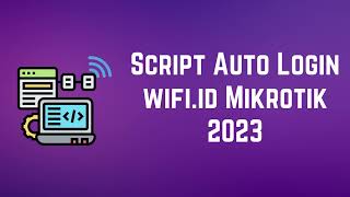 Script auto login wifi id ikrotik 2023