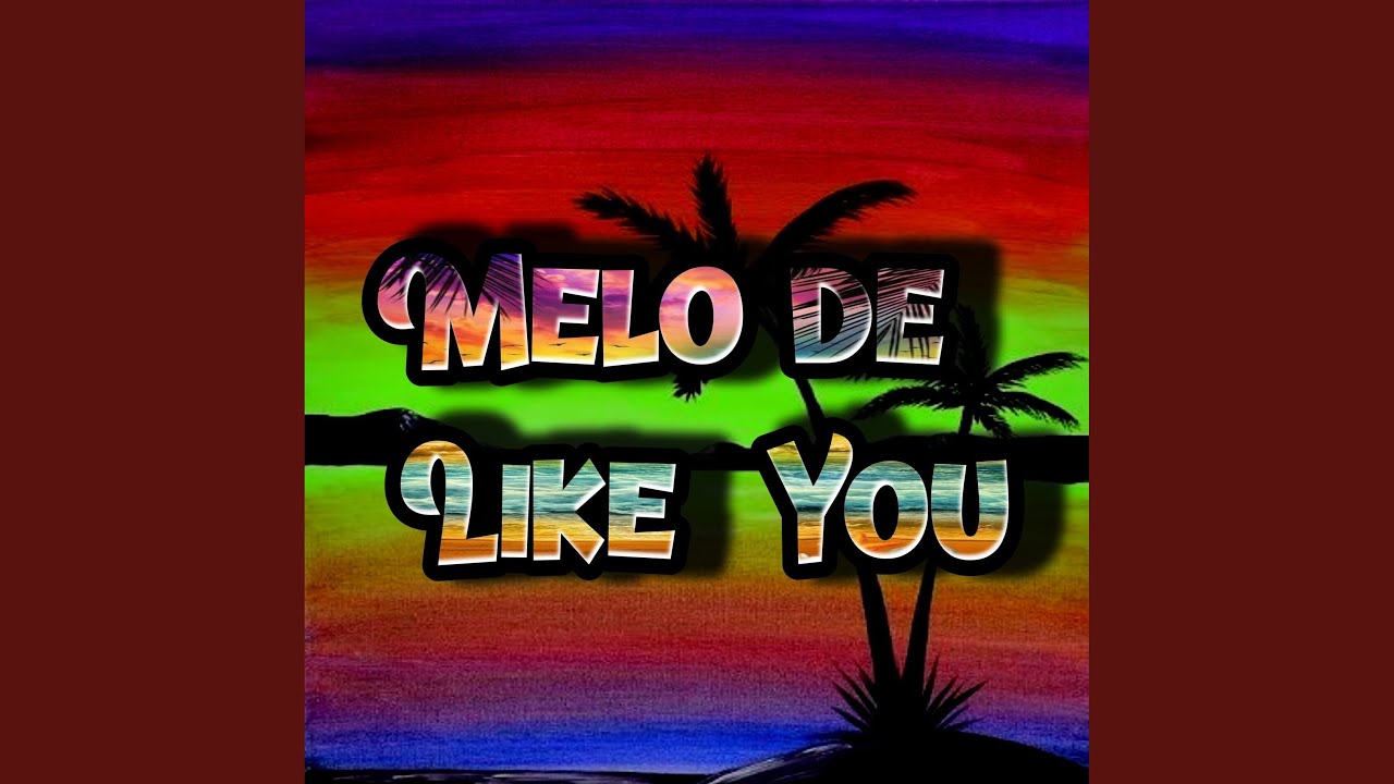 Melo de Like You