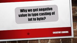 Java Bangla Tutorial Part-22 | Why we get negative value in type casting of int to byte | 2020