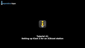 Tutorial #1 - Setting up iCast 2 for an ICEcast Station