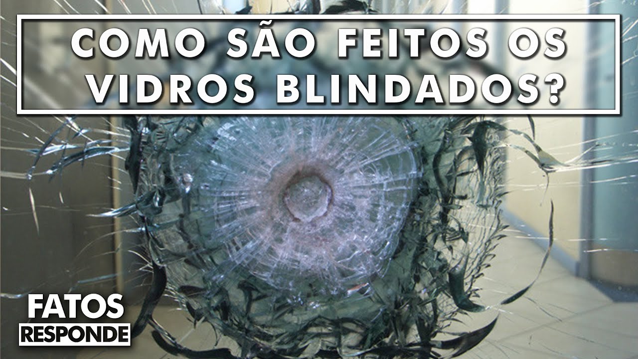 Como São Feitos os Vidros Blindados? – FATOS RESPONDE
