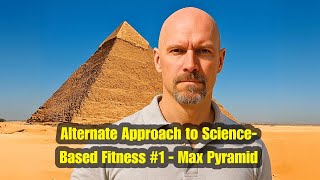 Alternate Approach to Science-Based Fitness #1 - Max Pyramid