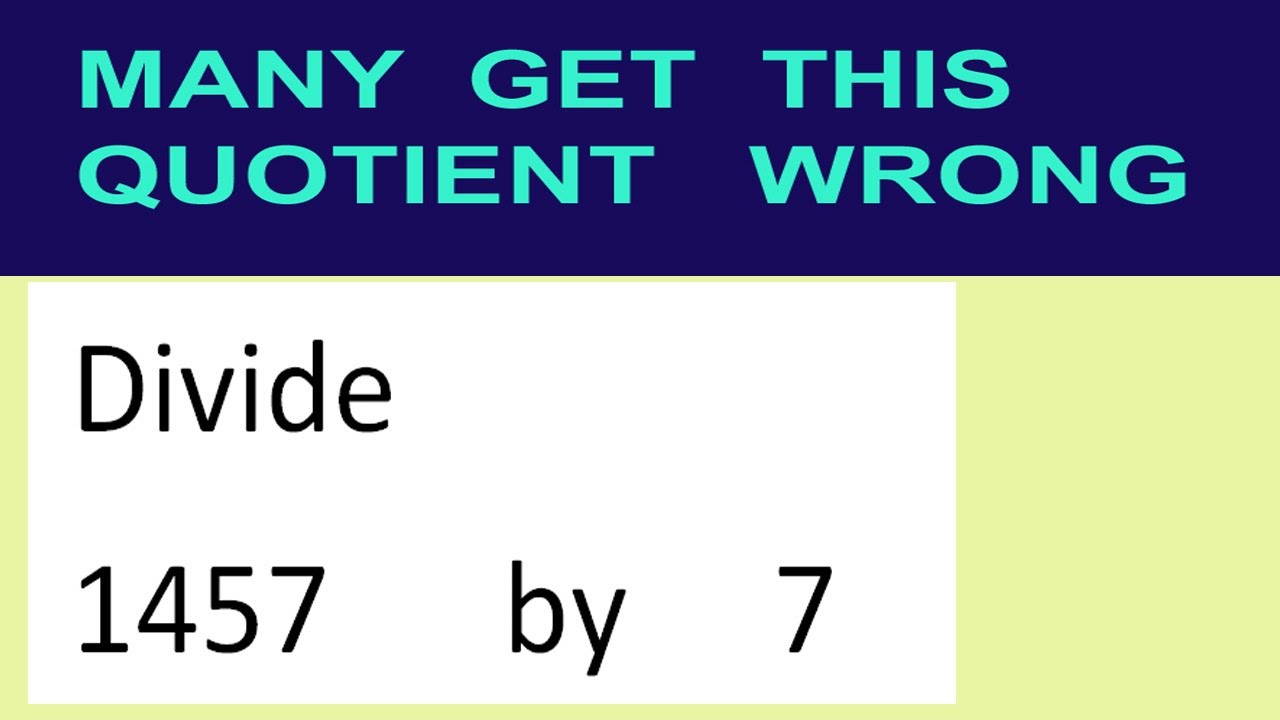 Divide     1457      by     7  many  get  this  quotient   wrong