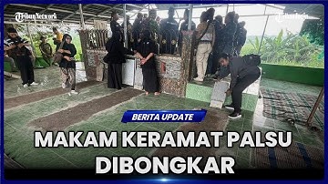BELASAN MAKAM KERAMAT PALSU DIBONGKAR WARGA, HANYA DUA YANG ASLI