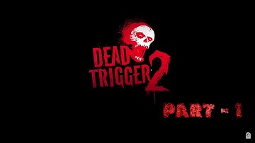 DEAD TRIGGER 2 - Gameplay Walkthrough Part #1 | USA Campaign Completed (iOS, Android)