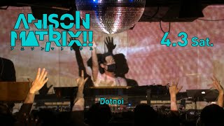 Dotnoi live at ANISON MATRIX!! Apr 3, 2021 (Full DJ set)