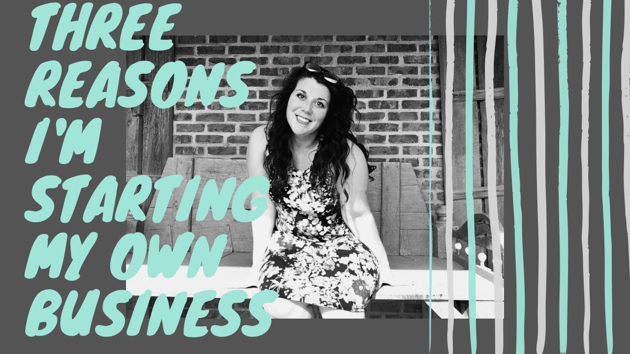 3 Reasons I Want To Start My Own Business Key Business Plans 4 You