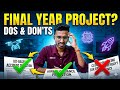 Final Year Engineering Project: How to Choose the Right One (Do’s &amp; Don’ts)