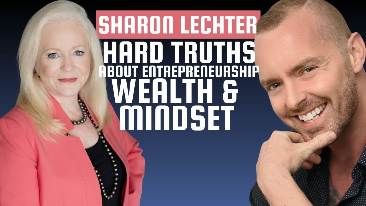 "Sharon Lechter: Hard Truths About Entrepreneurship, Wealth & Mindset"