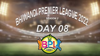 BHIWANDI PREMIER LEAGUE | BPL 2022,SEASON 2 #DAY08