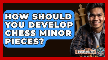 How Should You Develop Chess Minor Pieces? - The Board Game Xpert