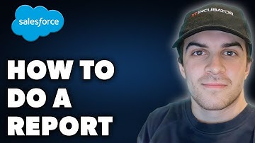 How to Do a Salesforce Report (Full 2024 Guide)