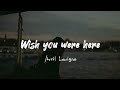 WISH YOU WERE HERE // @AvrilLavigne #songlyrics #avrillavigne #wishyouwerehere #lyrics