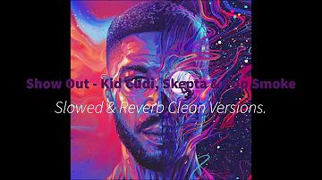 Show Out Super Clean Version - Kid Cudi, Skepta & Pop Smoke