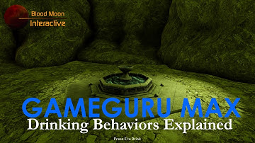 GameGuru Max Tutorial - Drinking Behaviors Explained