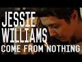 Jessie williams  come from nothing the trundle sessions