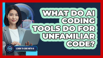 What Do AI Coding Tools Do For Unfamiliar Code?