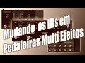 Rig on Fire #322 - Carregando Impulse Response em Pedaleiras digitais