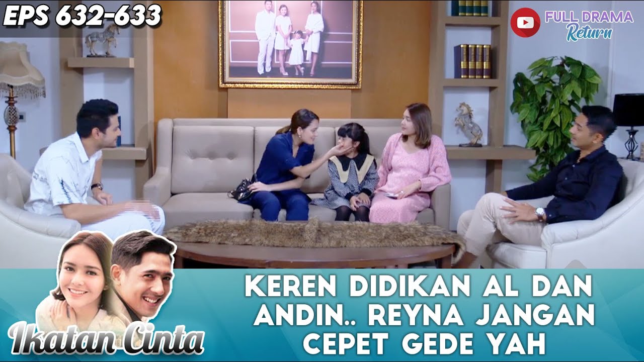 KEREN DIDIKAN AL DAN ANDIN.. REYNA JANGAN CEPET GEDE YAH - IKATAN CINTA