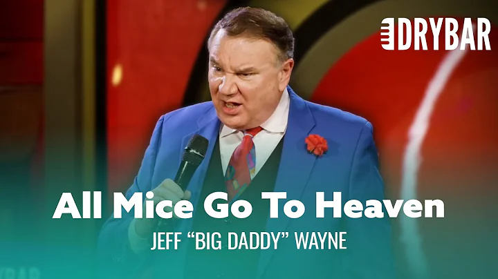 All Mice Go To Heaven. Jeff "Big Daddy" Wayne - Fu...
